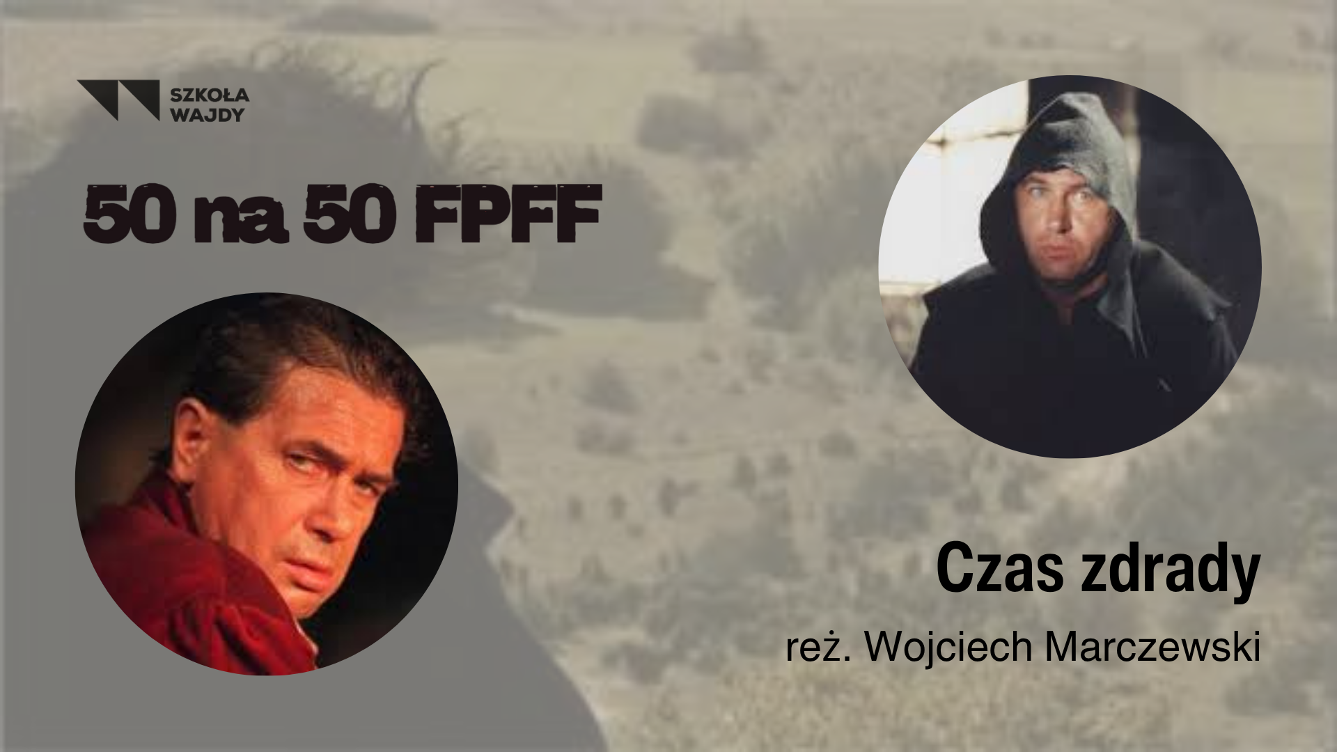 Pokaz filmu CZAS ZDRADY w reż. Wojciecha Marczewskiego